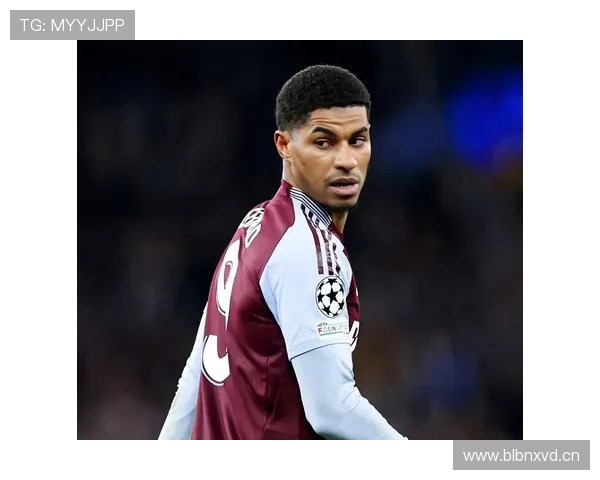 拉什福德撕裂防线的速度型边锋解析